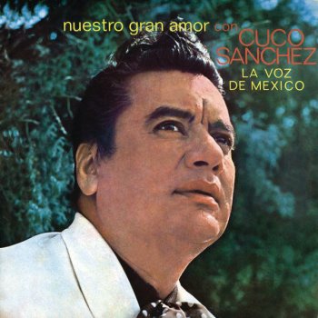 Cuco Sanchez Nuestro Gran Amor