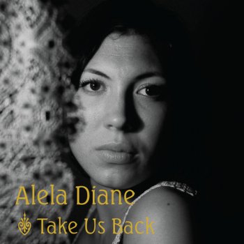 Alela Diane Take Us Back (Alternate Version)