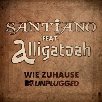 Santiano feat. Alligatoah Wie Zuhause (MTV Unplugged / Single Edit)