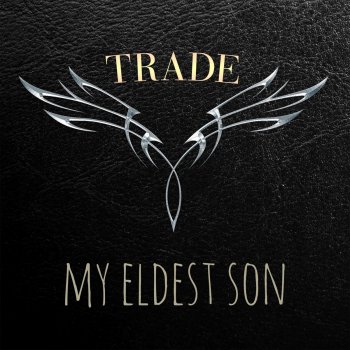 Trade My Eldest Son