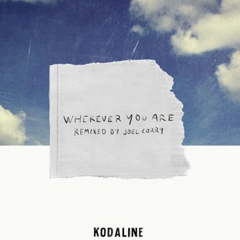 Kodaline feat. Joel Corry Wherever You Are - Joel Corry Remix