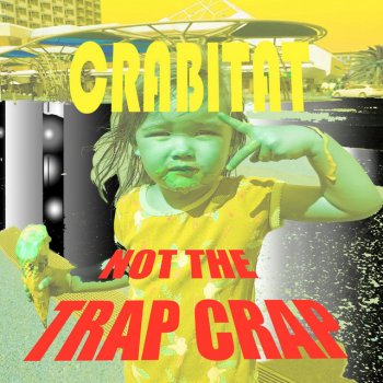 Crabitat Not the Trap Crap