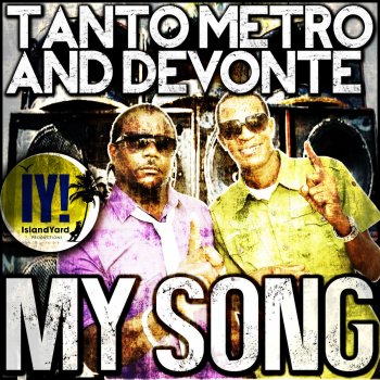 Tanto Metro & Devonte My Song