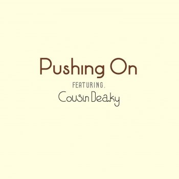 Alex Vega Pushing On (feat. Cousin Deaky)