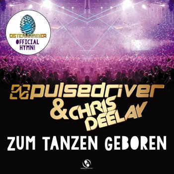 Pulsedriver & Chris Deelay Zum Tanzen geboren - Extended Mix