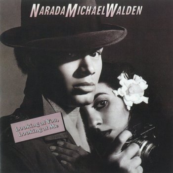 Narada Michael Walden Looking At You, Looking At Me