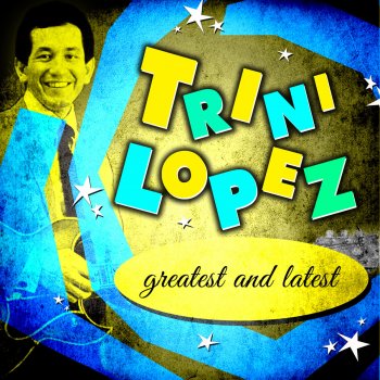 Trini Lopez If