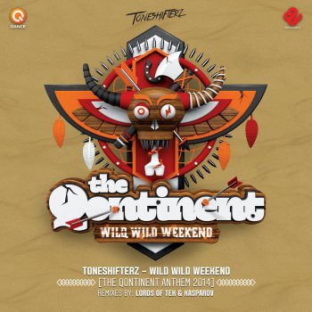 Toneshifterz Wild Wild Weekend (The Qontinent Anthem 2014)