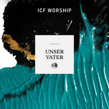 ICF Worship feat. Luca Aprile Unser Vater - Live