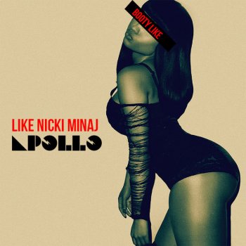 Apollo Like Nicki Minaj