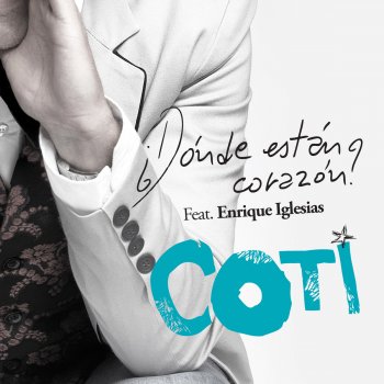 Coti feat. Enrique Iglesias ¿Dónde están corazón?
