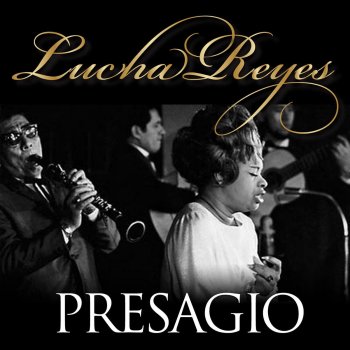 Lucha Reyes Presagio