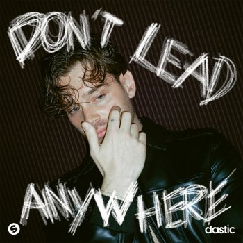 Исполнитель Dastic, альбом Don’t Lead Anywhere - Single