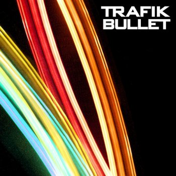 Исполнитель Trafik, альбом Bullet