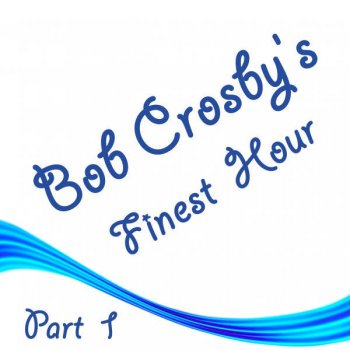 Bob Crosby Believing