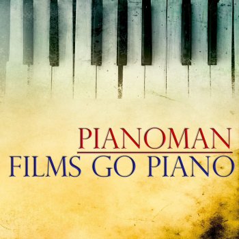 Исполнитель Pianoman, альбом Films Go Piano (Music Inspired By the Film)