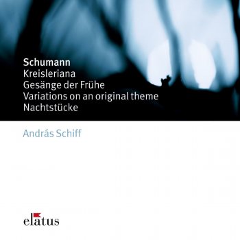 Robert Schumann feat. András Schiff Schumann : Kreisleriana Op.16 : II Sehr innig und nicht zu rasch