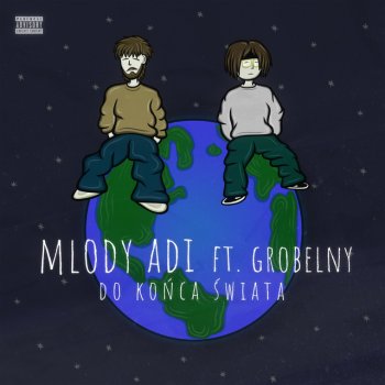 mlody adi feat. Grobelny do końca świata