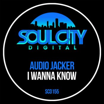 Audio Jacker I Wanna Know - Extended Mix