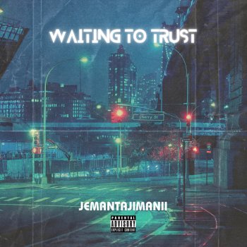 Jemantajimanii Waiting To Trust