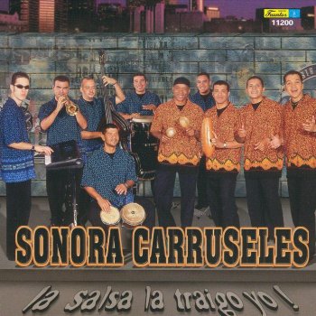 Sonora Carruseles La Salsa la Traigo Yo