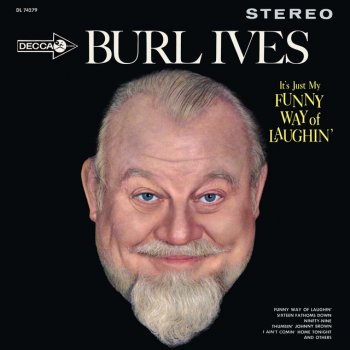 Burl Ives Funny Way Of Laughing