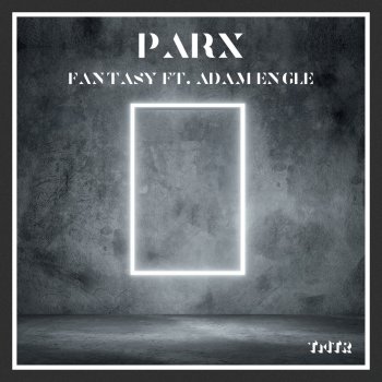 Parx feat. Adam Engle Fantasy