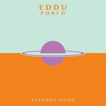 Eddu Porto Estamos Vivos