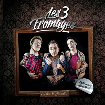 Les 3 Fromages Car tu es