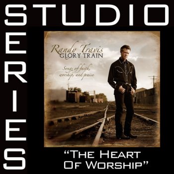 Randy Travis The Heart Of Worship - Medium key performance track w/o background vocals