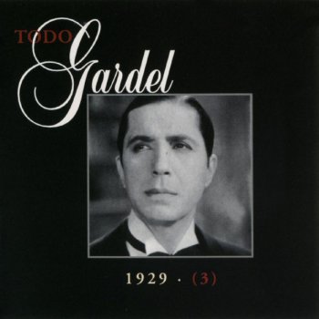 Carlos Gardel De Todo Te Olvidas