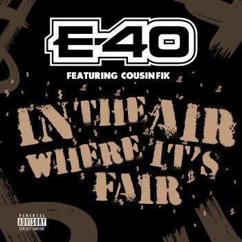Исполнитель E-40, альбом In The Air Where It's Fair
