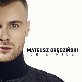Mateusz Grędziński Obietnice