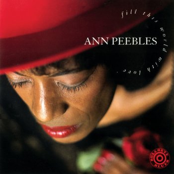 Ann Peebles Fill This World With Love