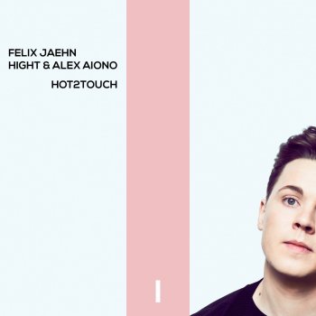 Felix Jaehn feat. Hight & Alex Aiono Hot2Touch (Extended Mix)