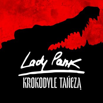 Lady Pank Krokodyle tańczą