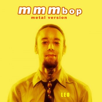 Leo MMMBop (Metal Version)