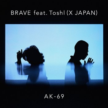 AK-69 feat. Toshl Brave