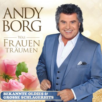 Andy Borg Du bist mein erster Gedanke