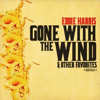 Eddie Harris I Guess I'll Have To Hang My Tears Out To Dry