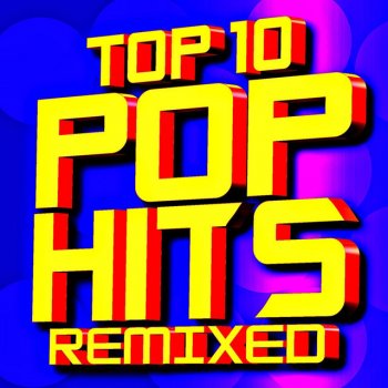 Ultimate Pop Hits Like a G6 (Remixed)