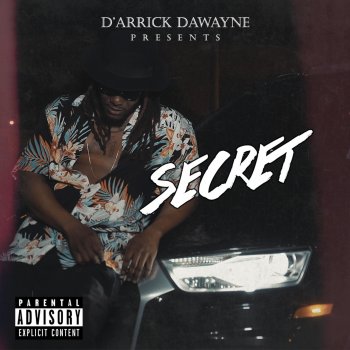 D'arrick Dawayne Secret