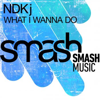 NDKj What I Wanna Do (Original Mix)