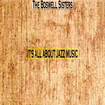 The Boswell Sisters I'm Gonna Sit Right Down and Write Myself a Letter (Remastered)