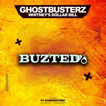 Ghostbusterz Whitney's Dollar Bill