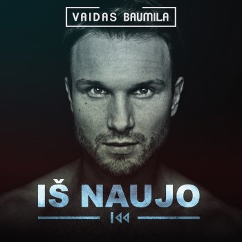 Vaidas Baumila Iš Naujo