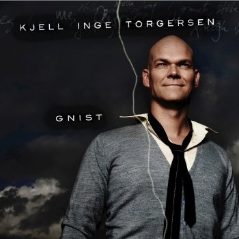 Исполнитель Kjell Inge Torgersen, альбом Gnist