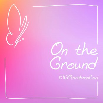 ElliMarshmallow On The Ground - Russian Version