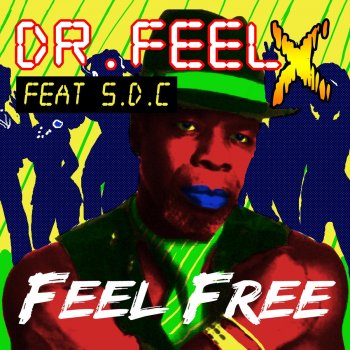 Dr Feelx Feel Free (Soul DJ Cool Dub House Mix Version)