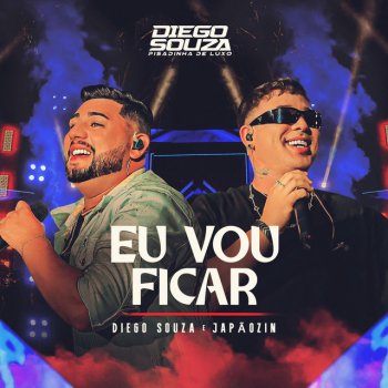 Diego Souza Pisadinha de Luxo Eu Vou Ficar (Ao Vivo)